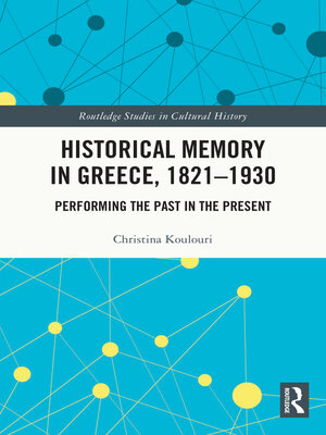 cover image of Historical Memory in Greece, 1821–1930